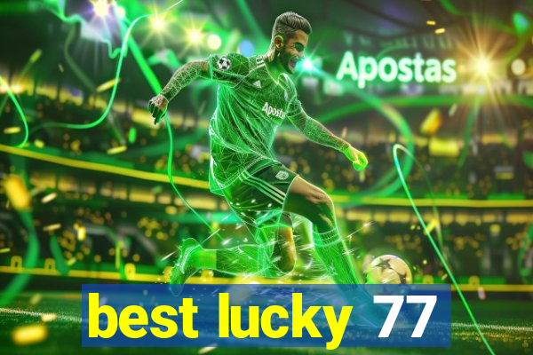 best lucky 77